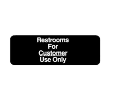 WINCO 3&quot; X 9&quot; SIGN (RESTROOM FOR CUSTOMER USE ONLY)