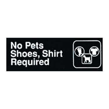 WINCO 3&quot; X 9&quot; SIGN (NO PETS/SHOES SHIRT REQUIRED)